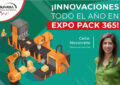 ¡Innovaciones todo el año en Expo Pack 365!, anuncia Celia Navarrete