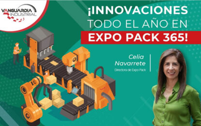 ¡Innovaciones todo el año en Expo Pack 365!, anuncia Celia Navarrete