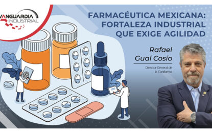 Farmacéutica mexicana: fortaleza industrial que exige agilidad